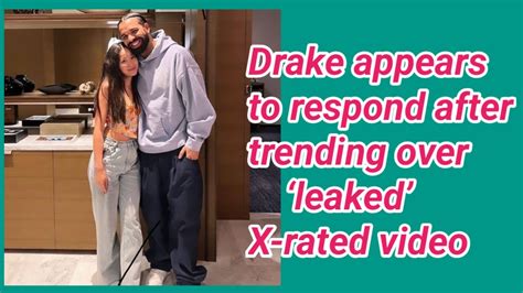 drake video leaked|Drake appears to respond after trending over ‘leaked’ X